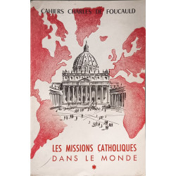 Cahiers Charles de Foucauld Les missions catholiques dans le monde...