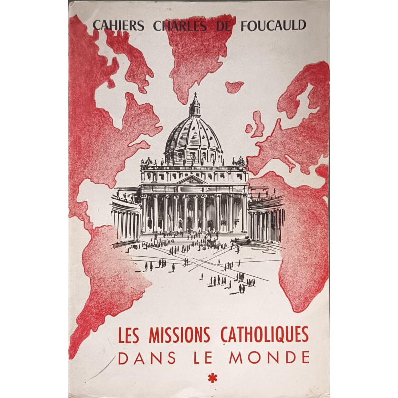 Cahiers Charles de Foucauld Les missions catholiques dans le monde...
