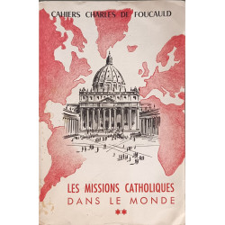 Cahiers Charles de Foucauld Les missions catholiques dans le monde...