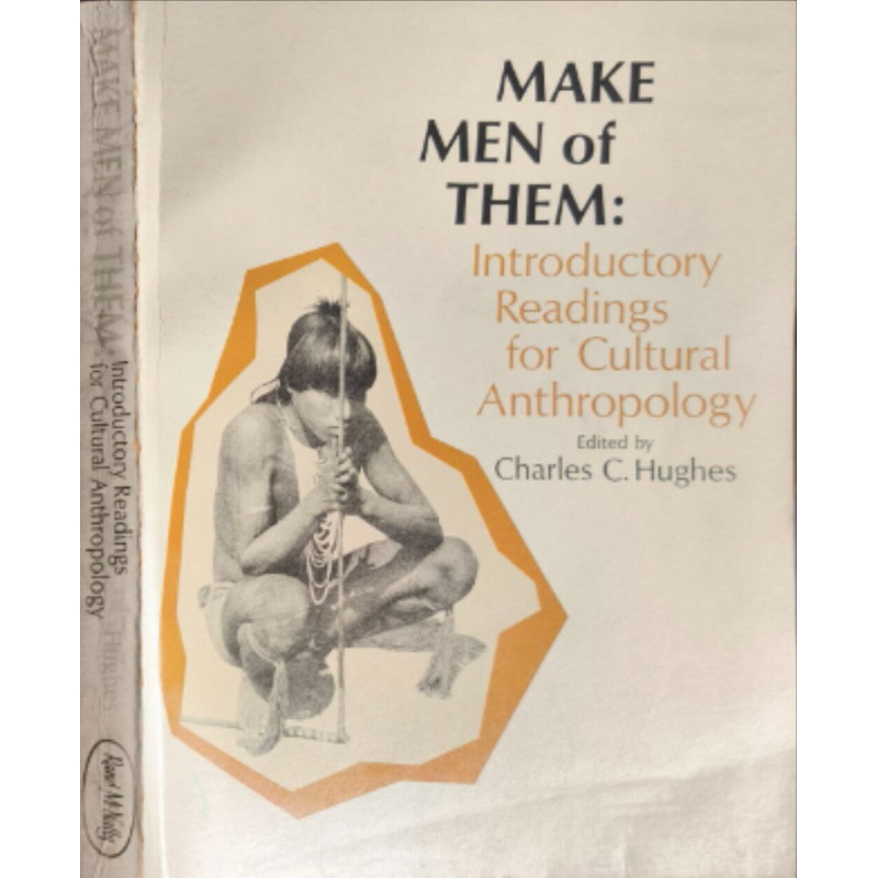 Make Men of Them: Introductory Readings for Cultural Anthropology