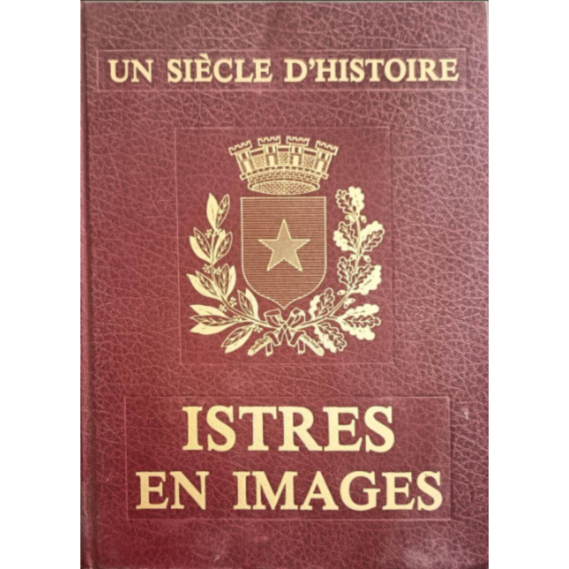 Istres en images : Un siècle d'histoire