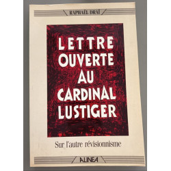 Lettre ouverte au cardinal Lustiger: Sur lautre révisionnisme