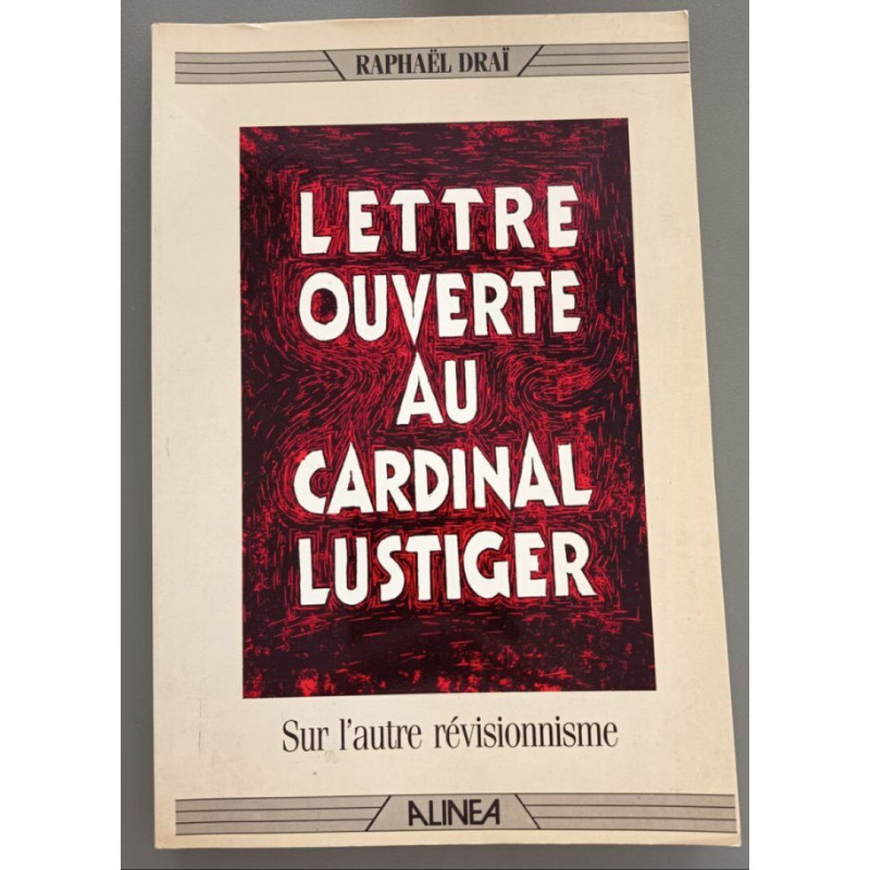Lettre ouverte au cardinal Lustiger: Sur lautre révisionnisme