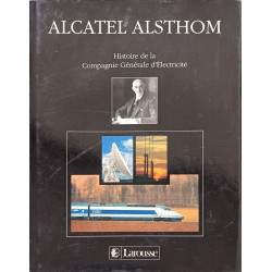 Alcatel Alsthom - Histoire de la Compagnie Générale d'Electricité
