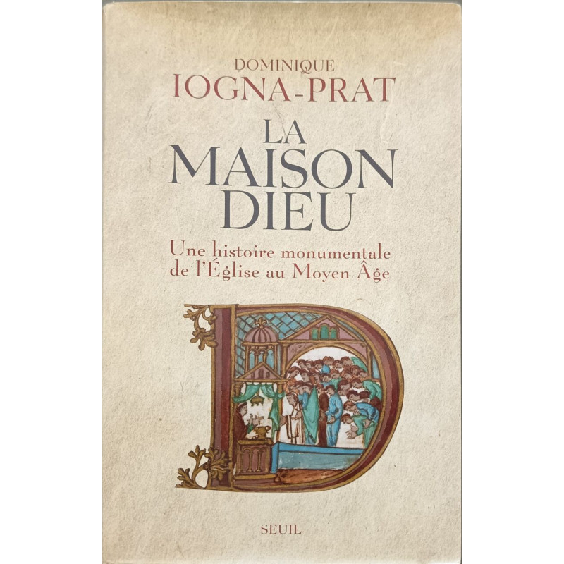 La Maison Dieu : Une histoire monumentale de l'Eglise au Moyen Age...