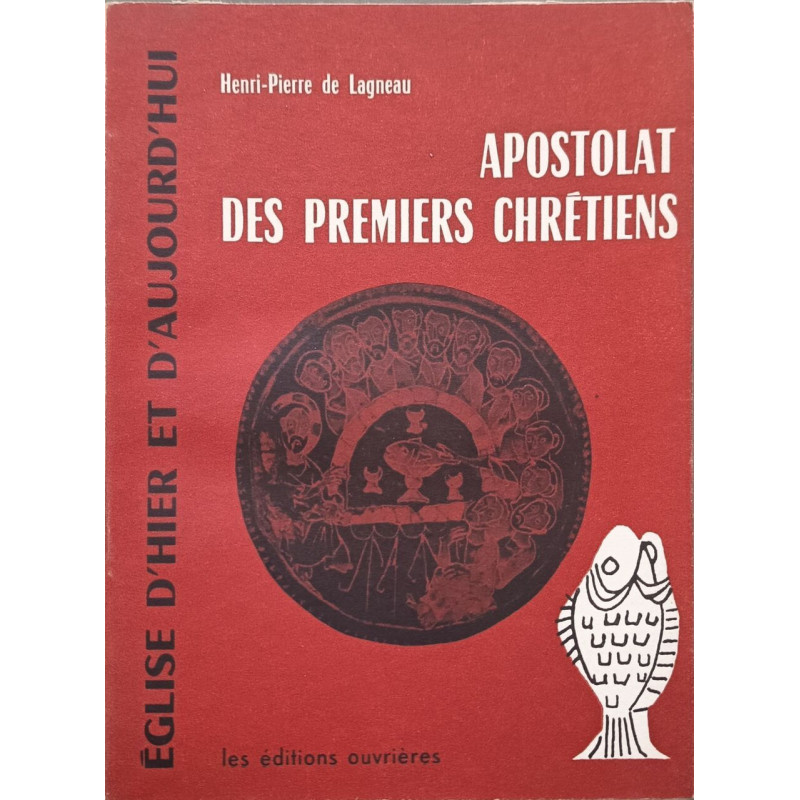 Eglise d'hier et d'aujourd'hui : Apostolat des premiers chrétiens