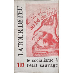La tour de feu n° 102 / Le socialisme à l'état sauvage