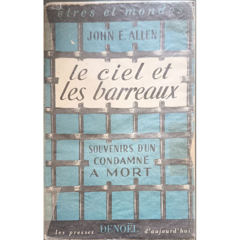 Le ciel et les barreaux : souvenirs d'un condamné à mort