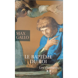 Le baptême du roi (Les chrétiens) T2