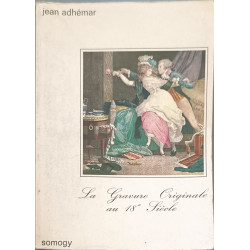 La Gravure Originale au 18e Siècle