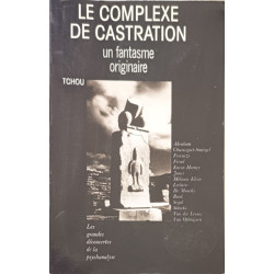 LE COMPLEXE DE CASTRATION. Un fantasme originaire