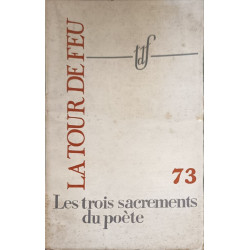La tour de feu n° 73 / les trois sacrements du poete