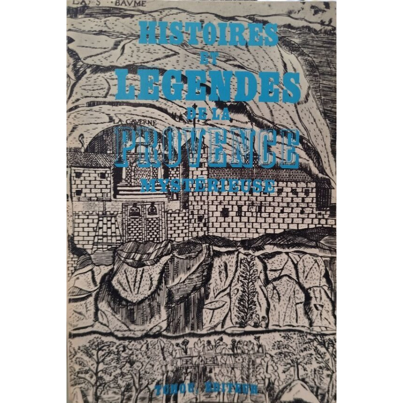 Histoires et légendes de la Provence mystérieuse