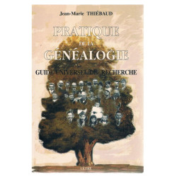 PRATIQUE DE LA GENEALOGIE: Guide universel de recherche