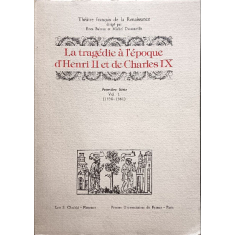 La tragédie à l'époque d'Henri II et de Charles IX première série...