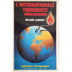 L'internationale terroriste démasquée