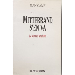 Mitterrand S'en Va La Semaine Sanglante