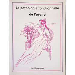La pathologie fonctionnelle de l'ovaire illustrations de David...