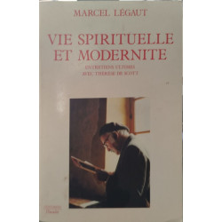 VIE SPIRITUELLE ET MODERNITE. Entretiens ultimes avec Thérèse de Scott