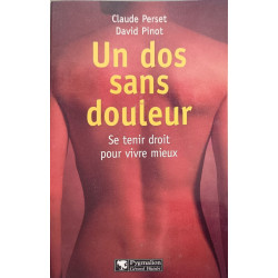 Un dos sans douleur: Se tenir droit pour vivre mieux