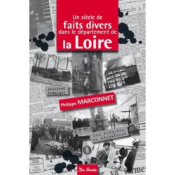SIECLE DE FAITS DIVERS DANS LE DEPARTEMENT DE LA LOIRE (UN)