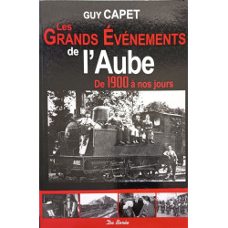 AUBE GRANDS EVENEMENTS (LES): De 1900 à nos jours