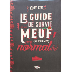 Le guide de survie d'une meuf (ou d'un mec) normal(e)