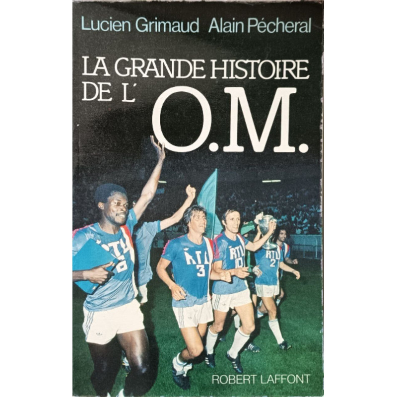 La Grande histoire de l'O.M