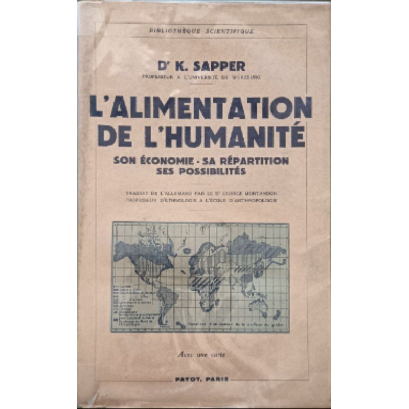 L'alimentation de l'humanité : son économie - sa répartition ses...