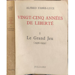 Vingt-cinq années de liberté. Le Grand Jeu (1936-1939) T1