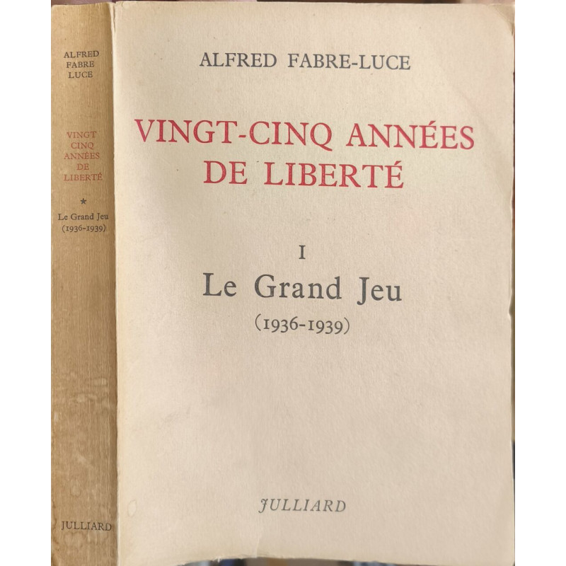Vingt-cinq années de liberté. Le Grand Jeu (1936-1939) T1