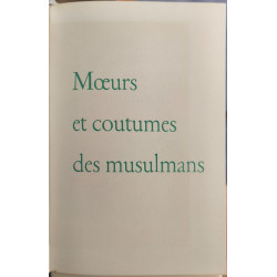 Mœurs et coutumes des Musulmans exemplaire numéroté non justifié