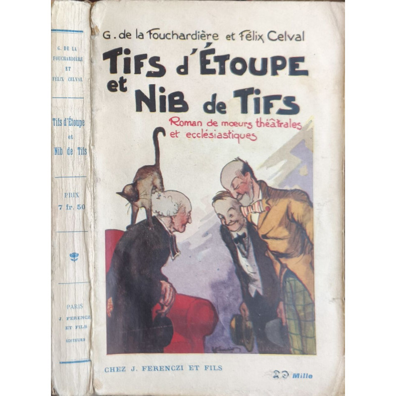 Tifs d'étoupe et nib de tifs / roman de moeurs théatrales et...