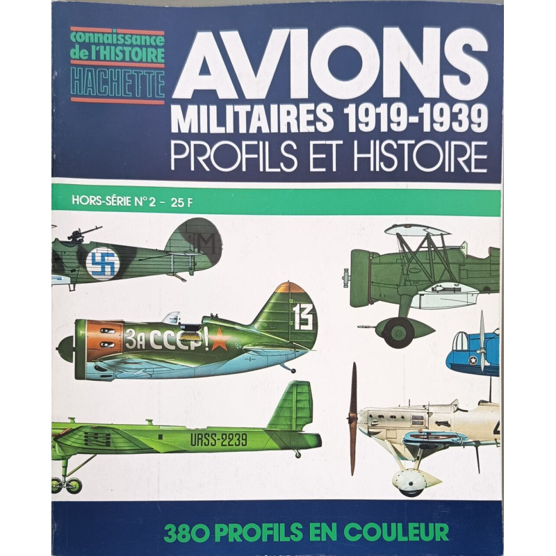 Avions militaires 1919-1939. Profils et histoire 380 profils en...