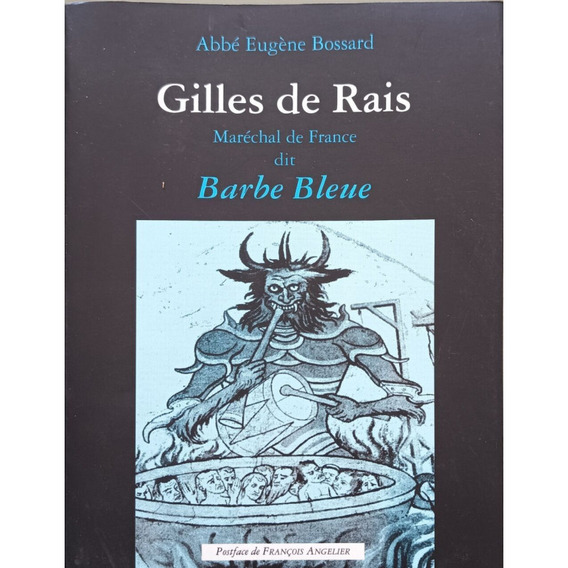 Gilles de rais marechal de France dit barbe-bleue 1404-1440...