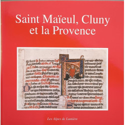 Saint-Maieul Cluny et la Provence. Expansion d'une abbaye à l'aube...