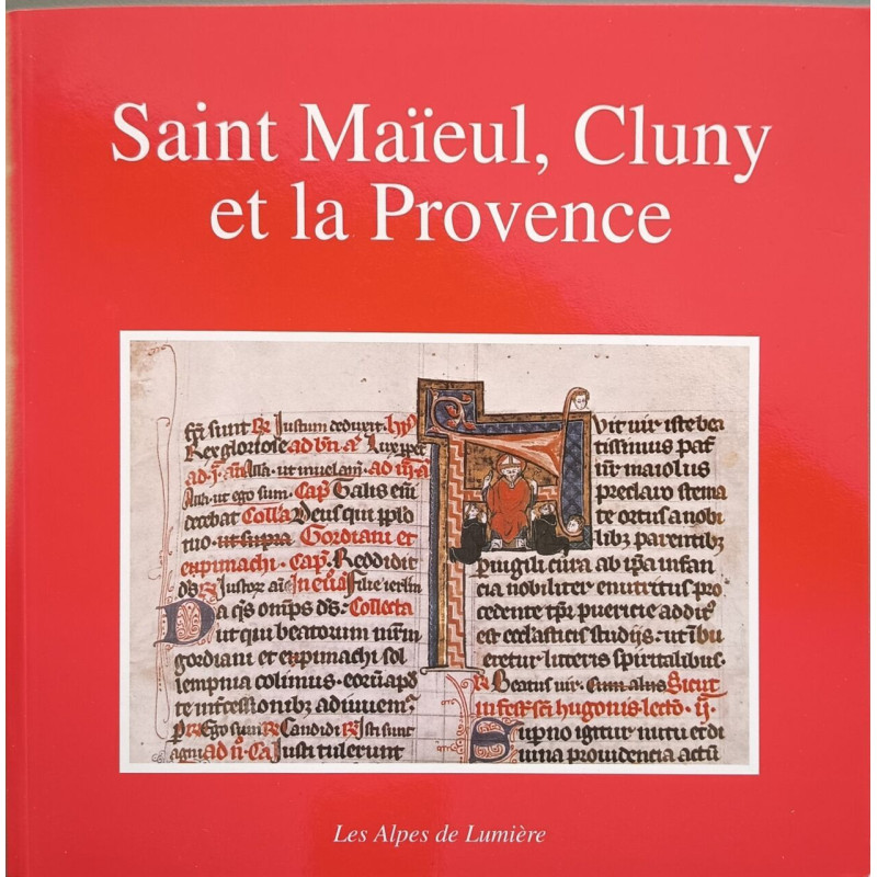 Saint-Maieul Cluny et la Provence. Expansion d'une abbaye à l'aube...