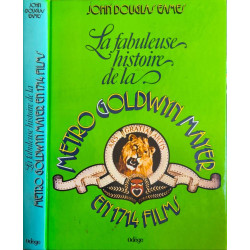 La fabuleuse histoire de la Metro Goldwyn Mayer