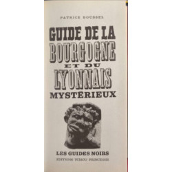 Guide de la Bourgogne et du Lyonnais mystérieux