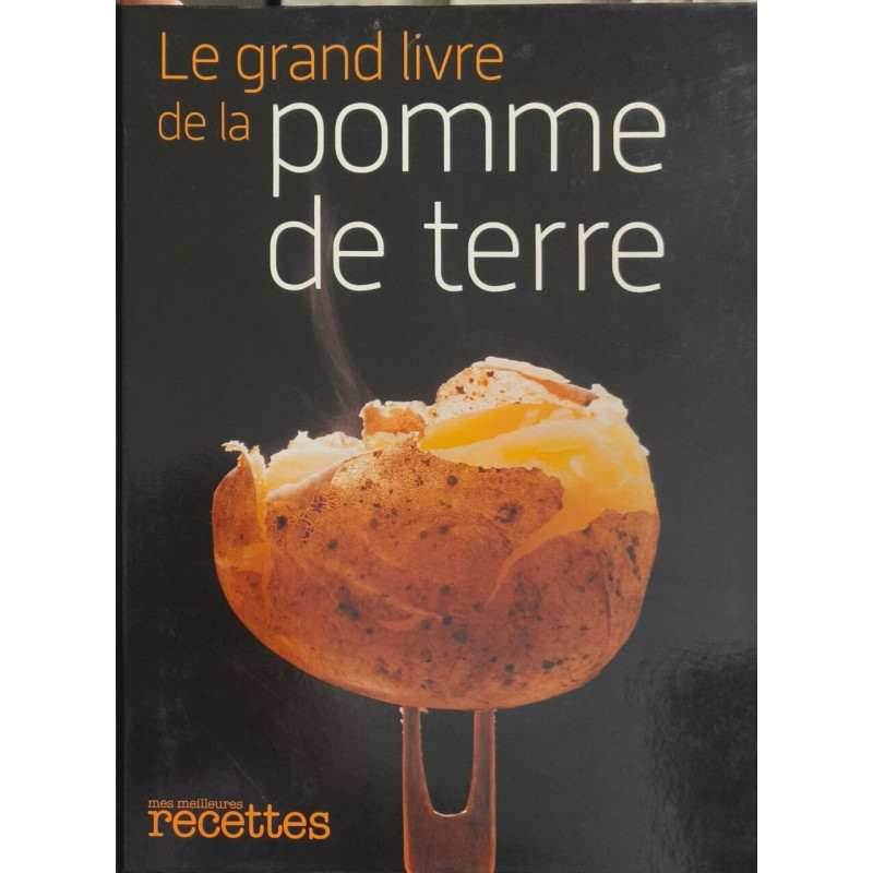 Le Grand Livre De La Pomme De Terre Mes Meilleures recettes