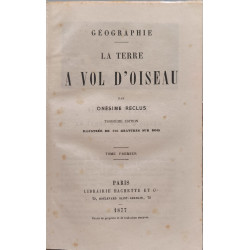 Géographie. La terre à vol d'oiseau tome 1 et 2 ( 176+194 gravures...