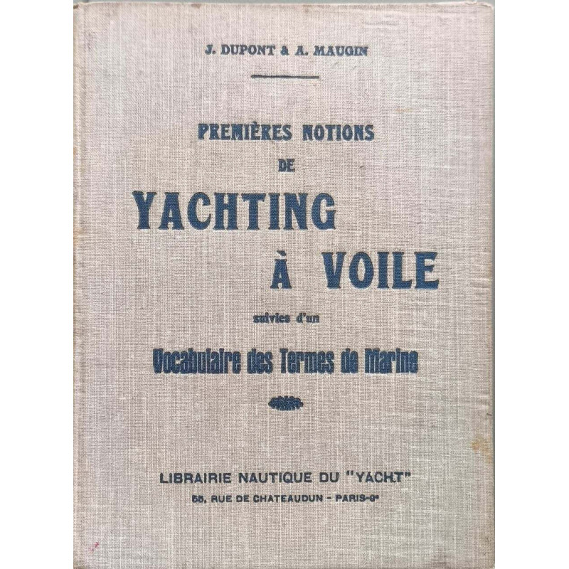 Premières notions de yachting à voile suivies d'un vocabulaire des...