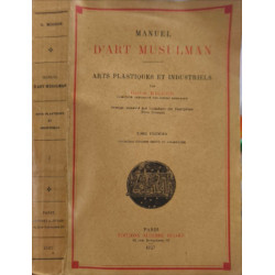Manuel d'art musulman / tome 1 : arts plastiques et industriels