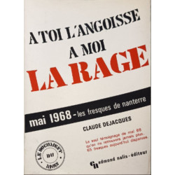 A toi l'angoisse à moi la rage