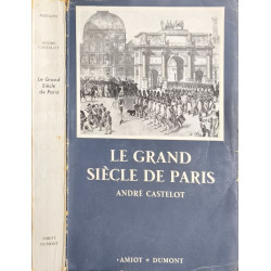 Le Grand Siècle de Paris de la prise de la Bastille à...