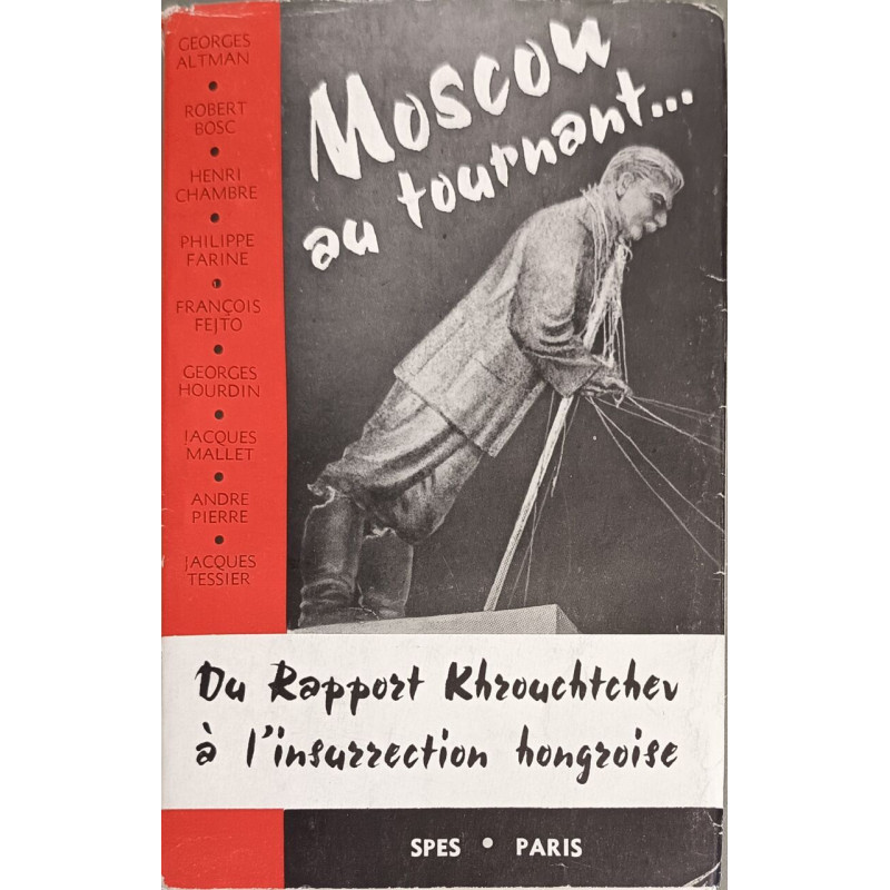 Moscou au tournant... Du rapport Khrouchtchev à l'insurrection...