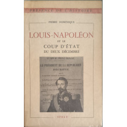 Louis-Napoléon et le coup d'État du deux décembre exemplaire...