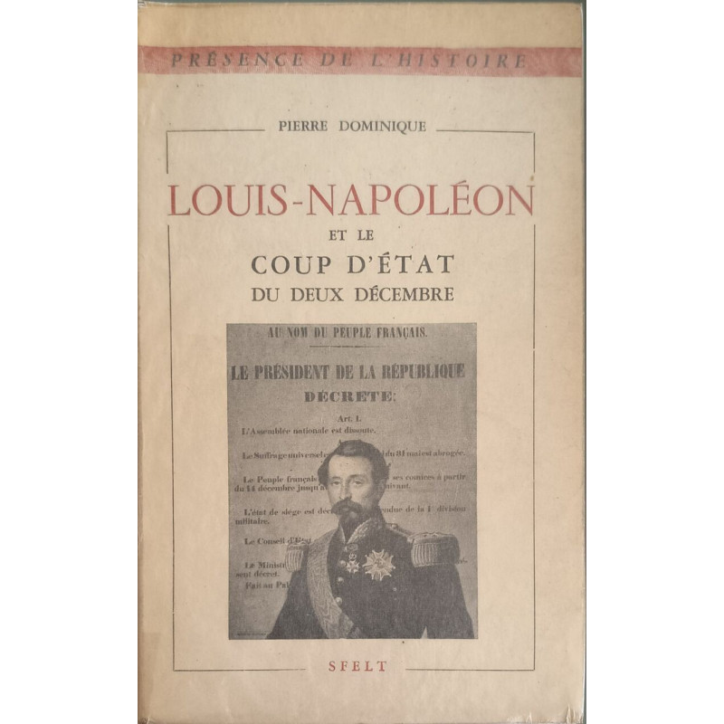 Louis-Napoléon et le coup d'État du deux décembre exemplaire...
