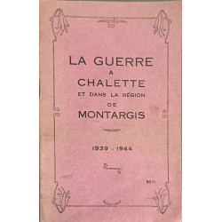 La guerre à Chalette et dans la région de Montargis 1939-1944