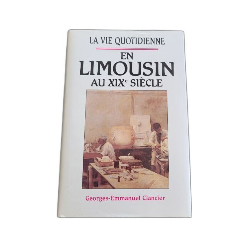 La vie quotidienne en Limousin au XIXe siècle